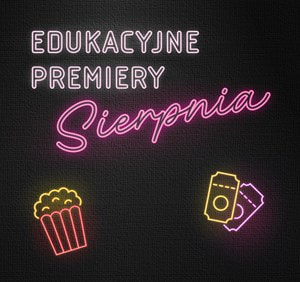 Multikino dla szkół: Wakacyjne premiery sierpnia 2026